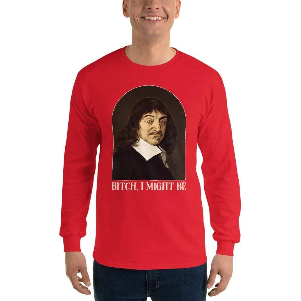 Descartes - Bitch I Might Be - Long-Sleeved Shirt