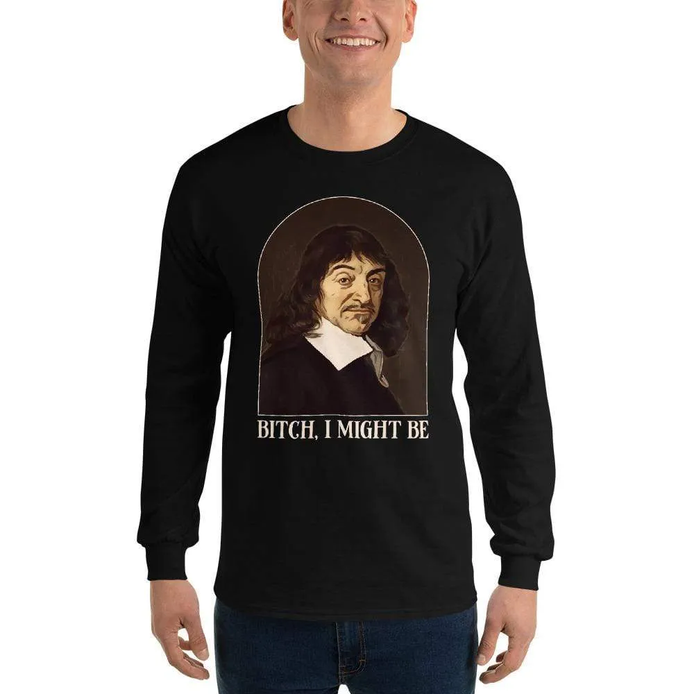 Descartes - Bitch I Might Be - Long-Sleeved Shirt