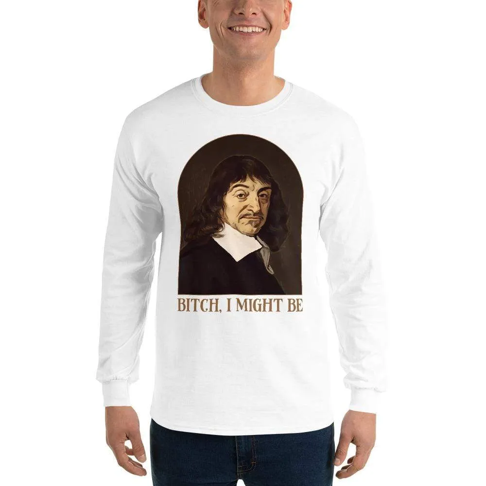 Descartes - Bitch I Might Be - Long-Sleeved Shirt