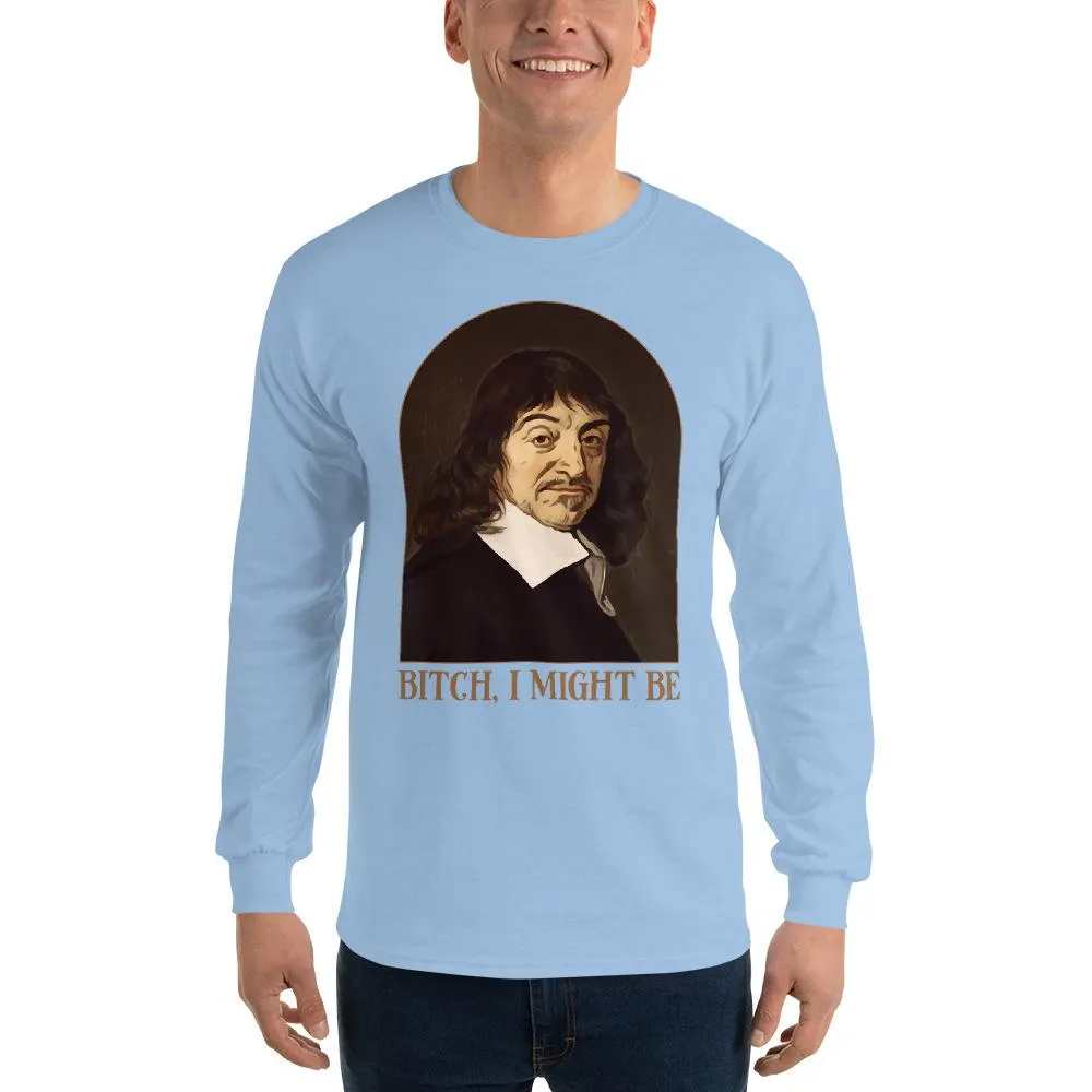 Descartes - Bitch I Might Be - Long-Sleeved Shirt