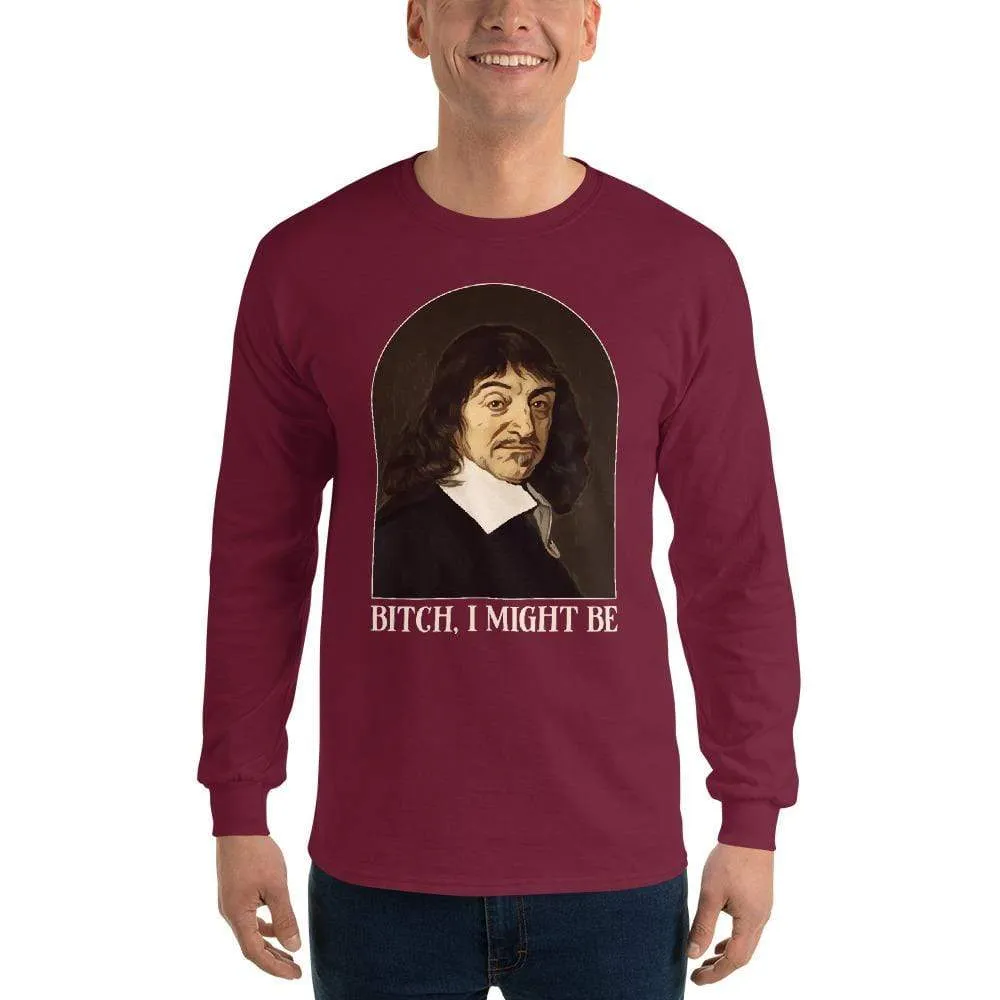 Descartes - Bitch I Might Be - Long-Sleeved Shirt