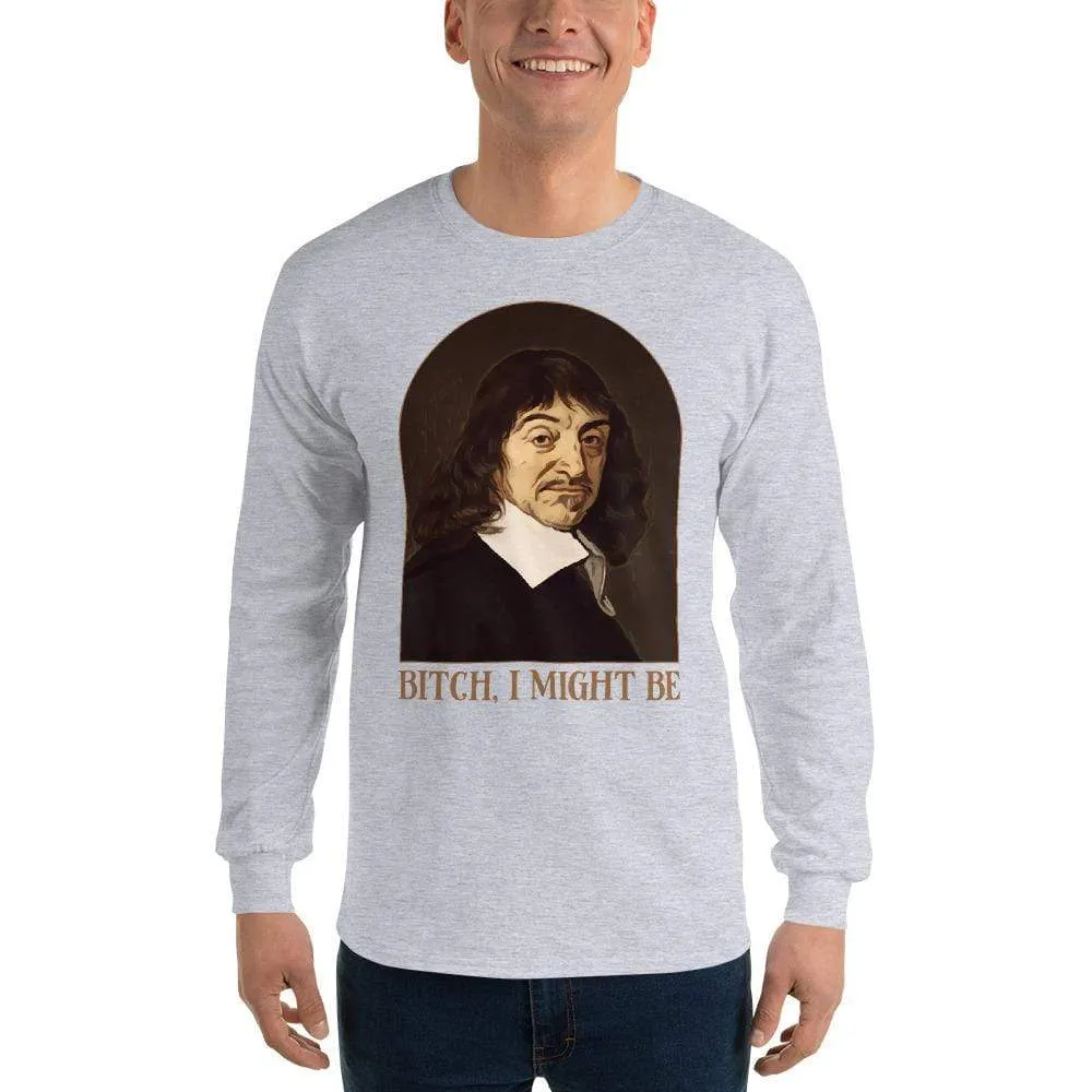 Descartes - Bitch I Might Be - Long-Sleeved Shirt