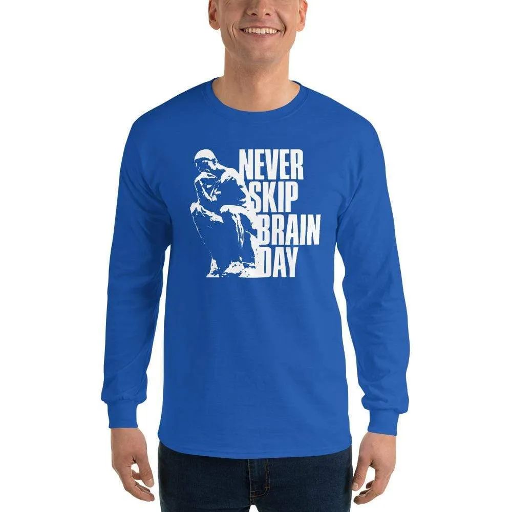 Never skip brain day - Long-Sleeved Shirt